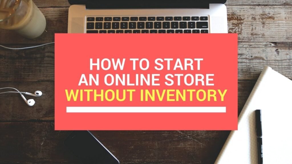 How to Start an Online Store Without Inventory