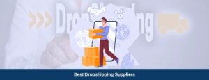 Best Dropshipping Suppliers